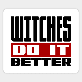 Witches do it better Magnet